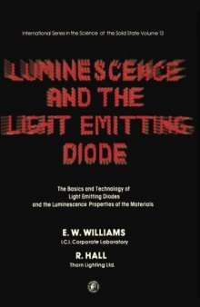 Luminescence and the Light Emitting Diode. The Basics and Technology of LEDS and the Luminescence Properties of the Materials