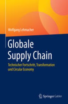 Globale Supply Chain: Technischer Fortschritt, Transformation und Circular Economy