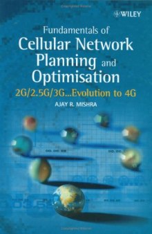 Fundamentals of Cellular Network Planning and Optimisation: 2G 2.5G 3G... Evolution to 4G