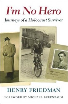 I'm No Hero: Journeys of a Holocaust Survivor  