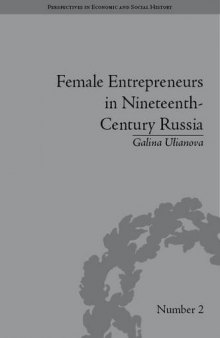 Female Entrepeneurs in Nineteenth-Century Russia (Perspectives in Economic and Social History)  