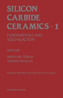 Silicon Carbide Ceramics—1: Fundamental and Solid Reaction