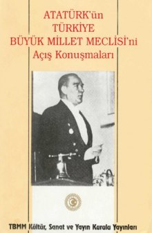 Atatürk'ün Türkiye Büyük Millet Meclisini Açış Konuşmaları