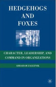 Hedgehogs and Foxes: Character, Leadership, and Command in Organizations