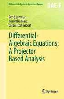 Differential-algebraic Equations A Projector Based Analysis