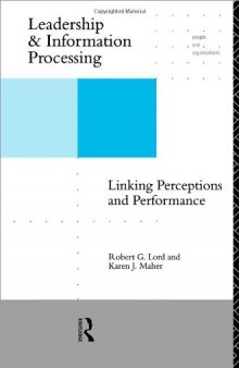 Leadership and Information Processing: Linking Perceptions and Performance (People and Organizations)