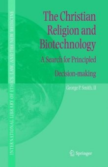 The Christian Religion and Biotechnology: A Search for Principled Decision-making 