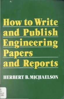 How to Write and Publish Engineering Papers and Reports