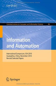 Information and Automation: International Symposium, ISIA 2010, Guangzhou, China, November 10-11, 2010. Revised Selected Papers