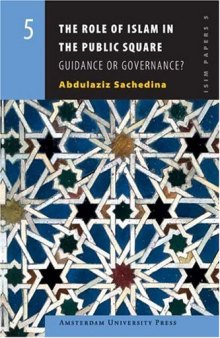 The Role of Islam in the Public Square: Guidance or Governance? (Isim Papers)