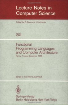 Functional Programming Languages and Computer Architecture: Nancy, France, September 16–19, 1985