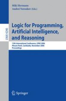 Logic for Programming, Artificial Intelligence, and Reasoning: 13th International Conference, LPAR 2006, Phnom Penh, Cambodia, November 13-17, 2006. Proceedings