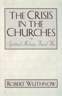 The Crisis in the Churches: Spiritual Malaise, Fiscal Woe