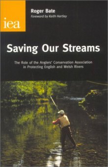 Saving Our Streams: The Role of the Anglers' Conservation Association in Protecting English & Welsh Rivers (Research Monograph, 53)