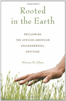 Rooted in the Earth: Reclaiming the African American Environmental Heritage  