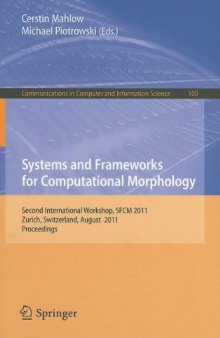 Systems and Frameworks for Computational Morphology: Second International Workshop, SFCM 2011, Zurich, Switzerland, August 26, 2011. Proceedings
