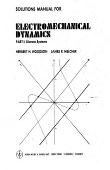 Electromechanical Dynamics, Part I: Discrete Systems, Solutions Manual