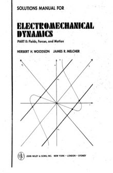Electromechanical Dynamics, Part II: Fields, Forces, and Motion, Solutions Manual