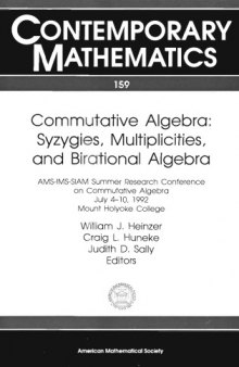 Commutative Algebra: Syzygies, Multiplicities, and Birational Algebra  