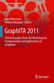 GraphITA 2011: Selected papers from the Workshop on Fundamentals and Applications of Graphene