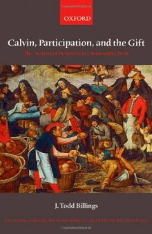 Calvin, Participation, and the Gift: The Activity of Believers in Union with Christ 