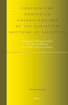 Confronting Confucian Understandings of the Christian Doctrine of Salvation (Studies in Systematic Theology)