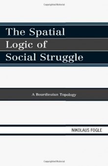 The Spatial Logic of Social Struggle: A Bourdieuian Topology