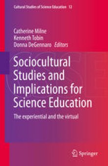 Sociocultural Studies and Implications for Science Education: The experiential and the virtual