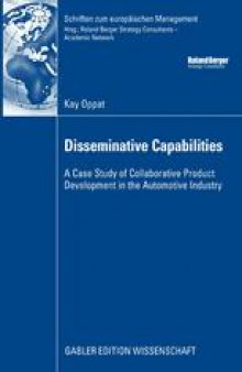 Disseminative Capabilities: A Case Study of Collaborative Product Development in the Automotive Industry