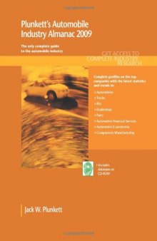 Plunkett's Automobile Industry Almanac 2009: the Only Comprehensive Guide to Automotive Companies and Trends