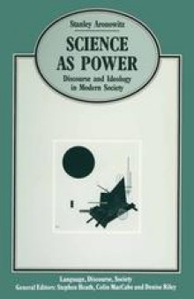 Science as Power: Discourse and Ideology in Modern Society