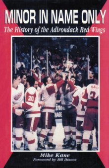 Minor in Name Only: The History of the Adirondack Red Wings