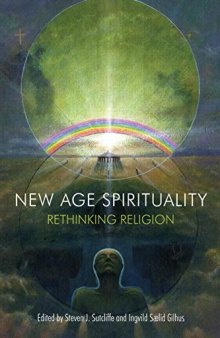 New Age Spirituality: Rethinking Religion