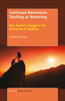 Continued Momentum: Teaching as Mentoring: How Teachers Engage in the Mentoring of Students
