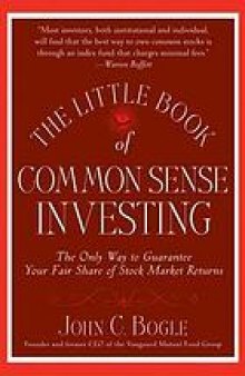 The little book of common sense investing : the only way to guarantee your fair share of market returns