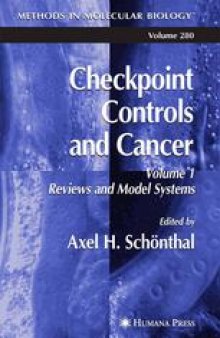 Checkpoint Controls and Cancer: Volume 1: Reviews and Model Systems