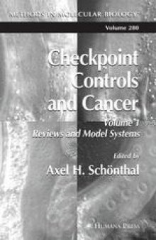 Checkpoint Controls and Cancer: Volume 1: Reviews and Model Systems