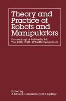 Theory and Practice of Robots and Manipulators: Proceedings of RoManSy ’84: The Fifth CISM — IFToMM Symposium
