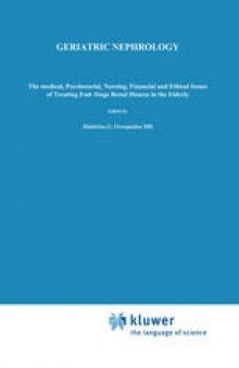 Geriatric Nephrology: The medical, psychosocial, nursing, financial and ethical issues of treating end-stage renal disease in the elderly