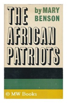 The African Patriots: the Story of the African National Congress of South Africa