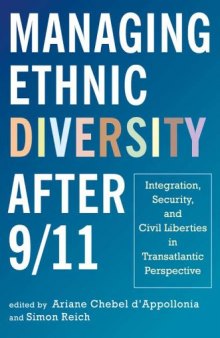 Managing Ethnic Diversity after 9 11: Integration, Security, and Civil Liberties in Transatlantic Perspective
