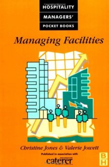 Managing Facilities: Caterer & Hotelkeeper Hospitality Pocket Books (Hospitality Managers' Pocket Books)