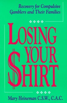 Losing Your Shirt: Recovery for Compulsive Gamblers and Their Families