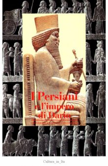 I Persiani e l'impero di Dario