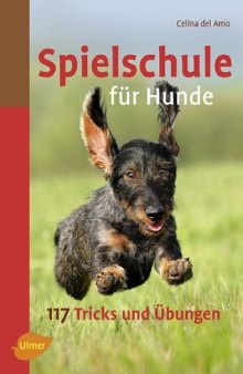 Spielschule für Hunde: 117 Tricks und Übungen, 5. Auflage  