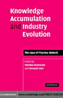 Knowledge Accumulation and Industry Evolution - The Case of Pharma-Biotech