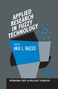 Applied Research in Fuzzy Technology: Three years of research at the Laboratory for International Fuzzy Engineering (LIFE), Yokohama, Japan