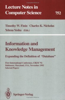 Information and Knowledge Management Expanding the Definition of “Database”: First International Conference, CIKM '92 Baltimore, Maryland, USA, November 8–11, 1992 Selected Papers