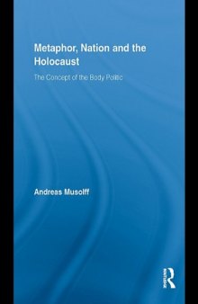 Metaphor, nation and the holocaust : the concept of the body politic