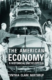 The American Economy: A Historical Encyclopedia Volumes One and Two